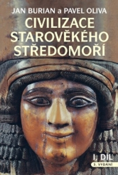 Civilizace starověkého Středomoří I. + II. díl, 3. vydání - Jan Burian