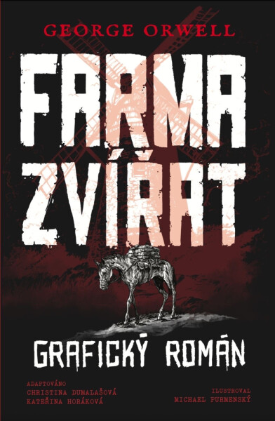 Farma zvířat - grafický román - Dumalasová, Christina; Horáková, Kateřina; Orwell, George; Purmenský, Michael