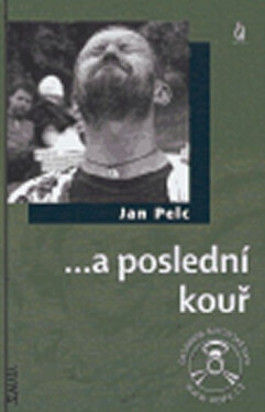 ...a poslední kouř + DVD - Jan Pelc