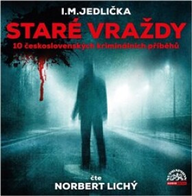 Staré vraždy. 10 československých kriminálních příběhů, CD - Ivan Milan Jedlička