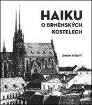 HAIKU brněnských kostelech Šimon Ryšavý