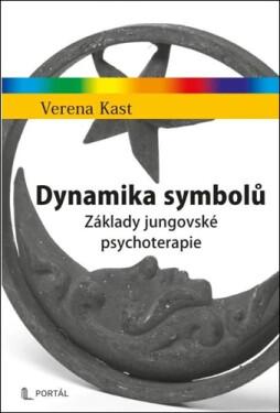 Dynamika symbolů - Základy jungovské psychoterapie - Verena Kast
