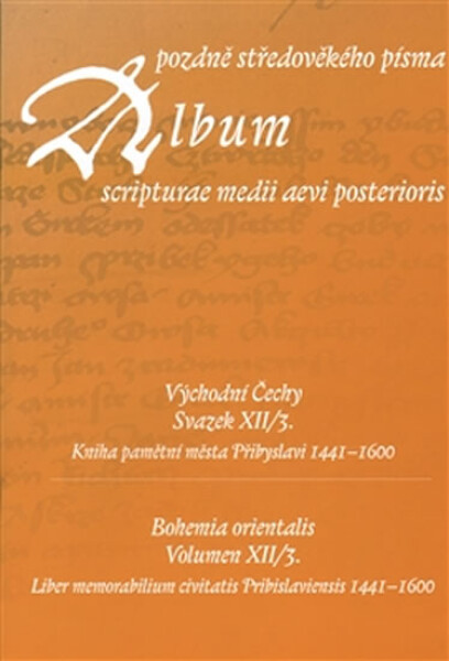 Album pozdně středověkého písma XII/3 Hana Pátková