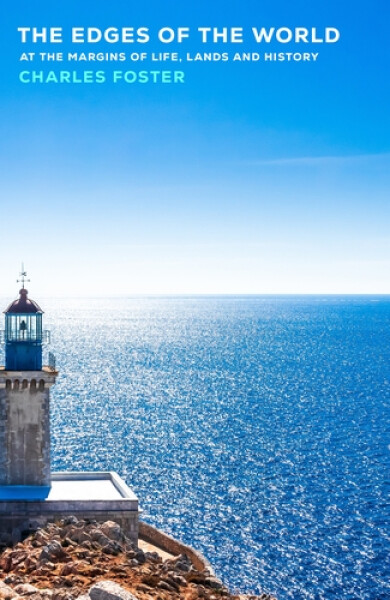 The Edges of the World - Charles Foster