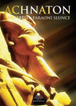 Achnaton Nefertiti, faraoni slunce Miloš Matula