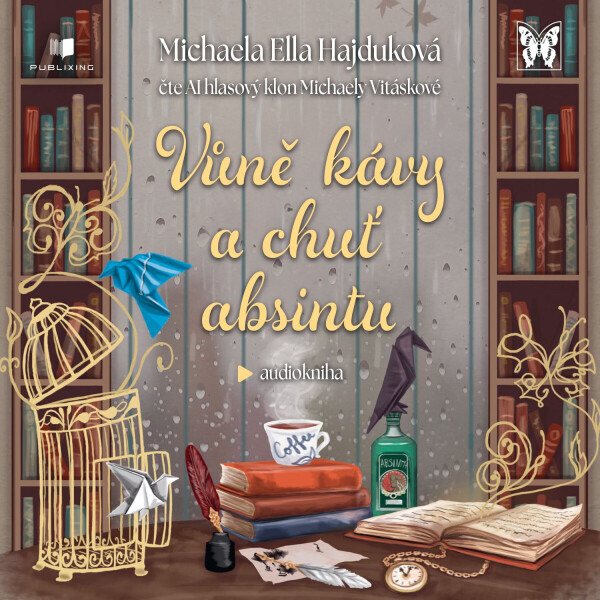 Vůně kávy a chuť absintu - Michaela Ella Hajduková - audiokniha