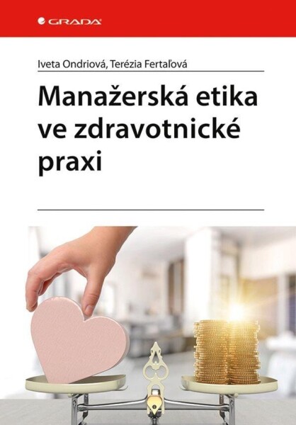 Manažerská etika ve zdravotnické praxi Iveta Ondriová