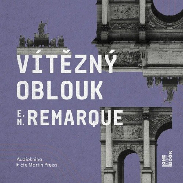 Vítězný oblouk - 2 (Čte Martin Preiss) (audiokniha) - Erich Maria Remarque