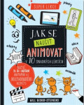 Jak se naučit animovat v 10 snadných lekcích - Will Bishop-Stephens