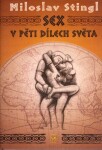 Sex v pěti dílech světa - Miloslav Stingl