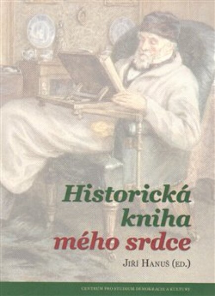 Historická kniha mého srdce Jiří Hanuš