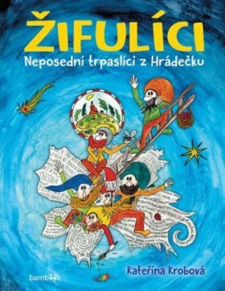 Žifulíci - Neposední trpaslíci z Hrádečku - Kateřina Krobová - e-kniha