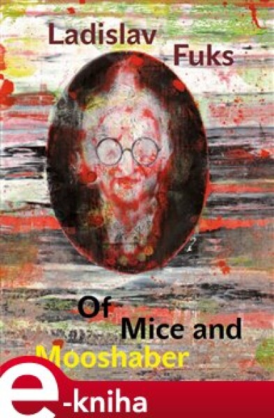 Of Mice and Mooshaber - Ladislav Fuks e-kniha