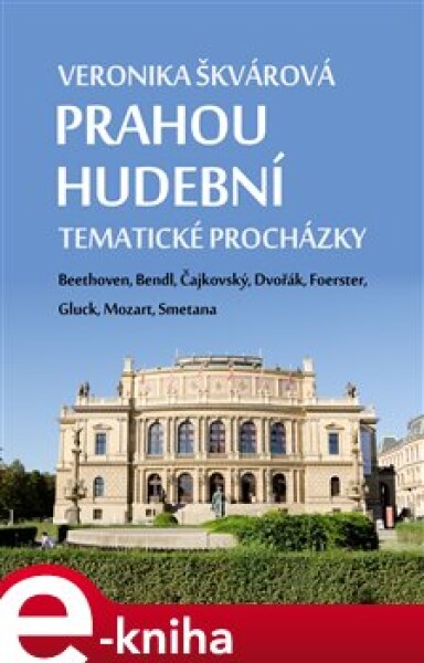 Prahou hudební. Tematické procházky - Veronika Škvárová e-kniha