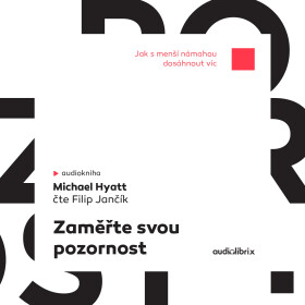 Zaměřte svou pozornost - Michael Hyatt