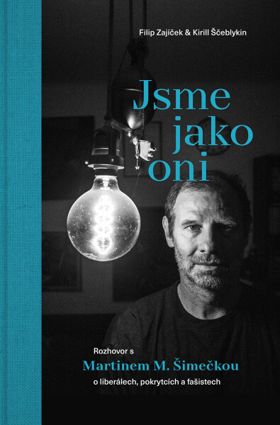 Jsme jako oni - Filip Zajíček, Kirill Ščeblykin