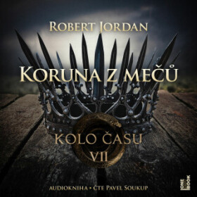 Kolo času VII.: Koruna z mečů - Robert Jordan - audiokniha
