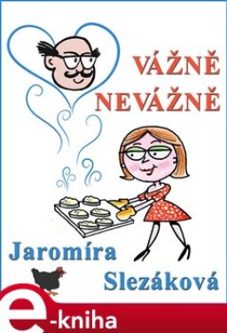 Vážně, nevážně - Jaromíra Slezáková e-kniha