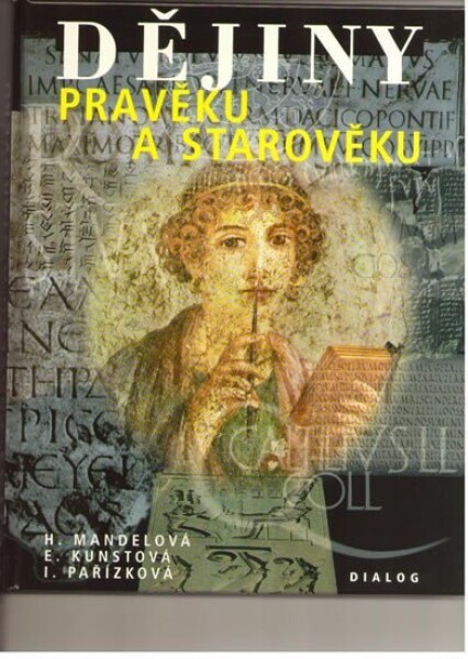 Dějiny pravěku a starověku - Eliška Kunstová