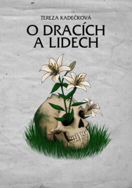 O dracích a lidech - Tereza Kadečková - e-kniha