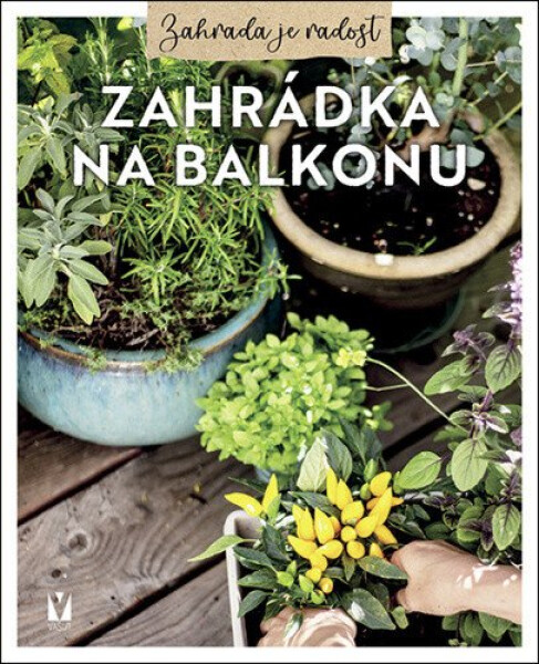 Zahrádka na balkonu - kolektiv autorů