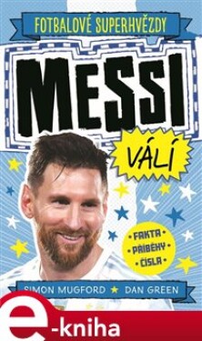 Messi válí. Fotbalové superhvězdy - Simon Mugford