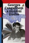 Georges Canguilhem myšlení živého Jan Lockenbauer