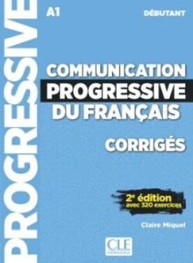 Communication progressive du français Débutant Corrigés 2e éd. - Miquel, Claire