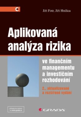 Aplikovaná analýza rizika ve finančním managementu a investičním rozhodování - Jiří Fotr, Jiří Hnilica - e-kniha