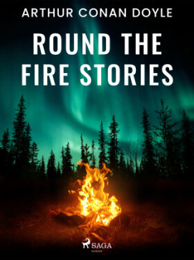 Round the Fire Stories - Sir Arthur Conan Doyle - e-kniha