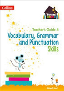 Treasure House Vocabulary, Grammar and Punctuation Skills Teacher’s Guide 4 - Steel Abigail