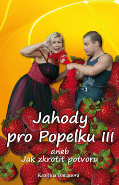 Jahody pro Popelku III (poškozená) - Kateřina Tomanová