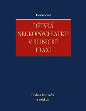 Dětská neuropsychiatrie v klinické praxi