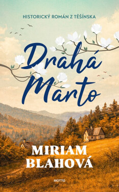 Drahá Marto - Miriam Blahová