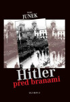 Hitler před branami Václav Junek