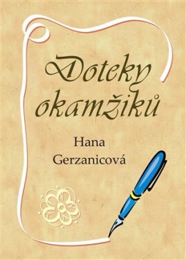 Doteky okamžiků Hana Gerzanicová