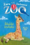 Zara a jej Záchranná zoo - Šibalské žirafiatko - Amelia Cobb