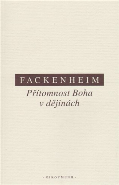 Přítomnost Boha v dějinách - E Fackenheim