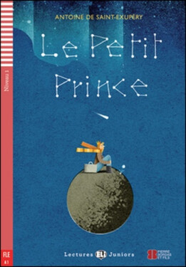 Lectures ELI Juniors 1/A1 Le Petit Prince + CD - Antoine de Saint-Exupéry
