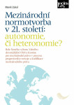 Mezinárodní normotvorba v 21. století: autonomie, či heteronomie? - Marek Zukal