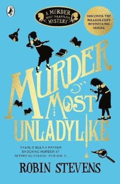 Murder Most Unladylike - Robin Stevens