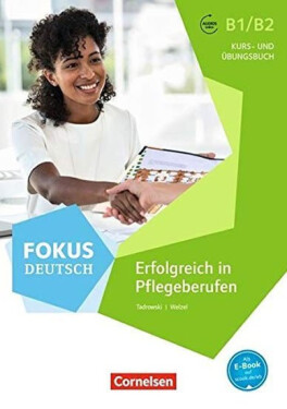 Fokus Deutsch B1/B2 Erfolgreich in Pflegeberufen: Kursbuch und Übungsbuch mit Mp3 - Steffen Faust