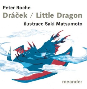 Dráček/Little Dragon Peter Roche