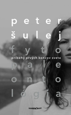 Fytopaleontológia|Príbehy prvých koncov sveta - Peter Šulej