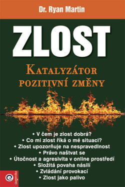 Zlost - Katalyzátor pozitivní změny - Ryan Martin