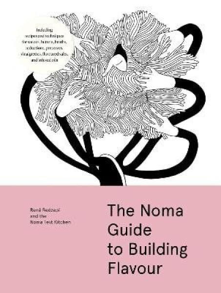 Noma Guide to Building Flavour - Redzepi Rene