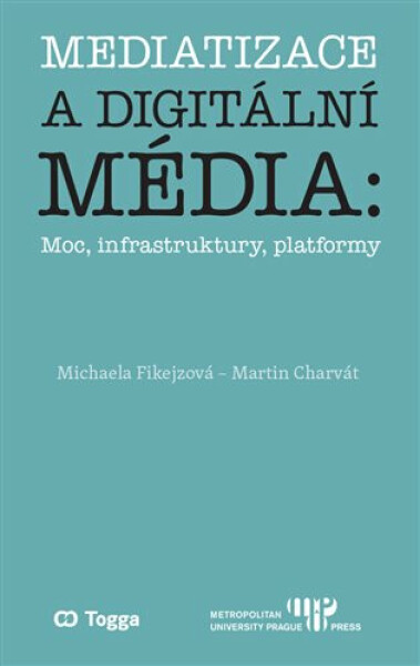 Mediatizace a digitální média - Martin Charvát, Michaela Fikejzová