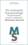 Na rozhraních fenomenologie Dominique Janicaud