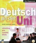 Deutsch an der Uni (3.vydání) - Němčina pro vysoké školy + poslechová cvičení na CD - Věra Höppnerová