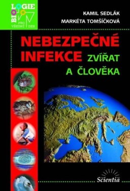 Nebezpečné infekce zvířat a člověka - Kamil Sedlák